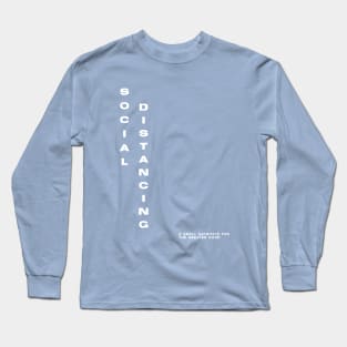 Social Distancing and stay at home Long Sleeve T-Shirt